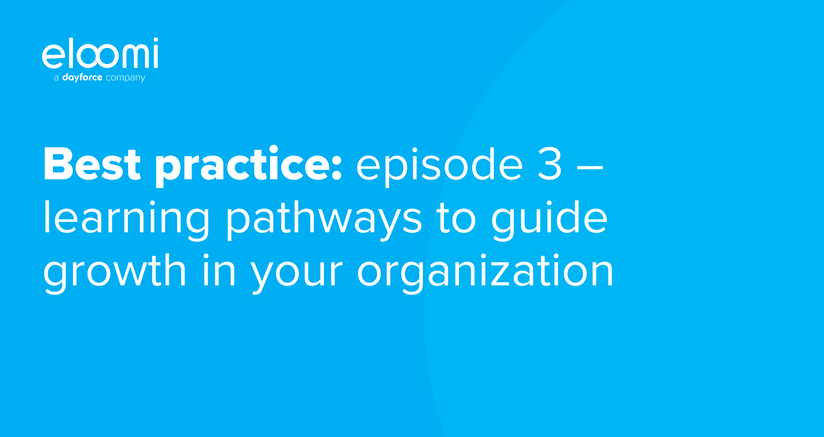 Best practice_ episode 3 – learning pathways to guide growth in your organization webinar