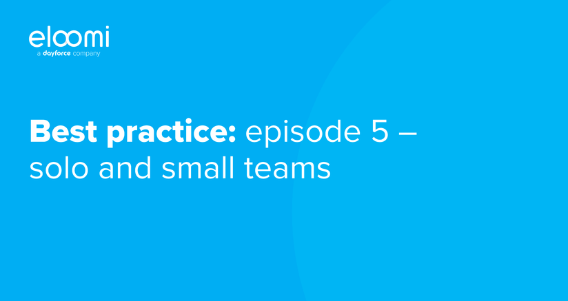 Best practice_ episode 5 – solo and small teams webinar